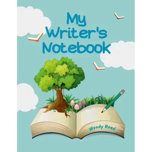 My Writer's Notebook: 70+ Prompts for Writing