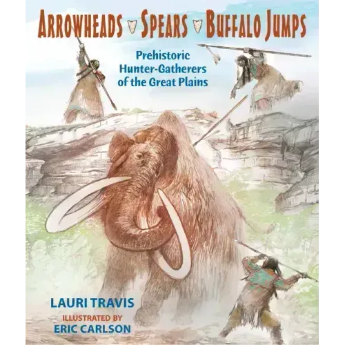 Arrowheads, Spears, and Buffalo Jumps