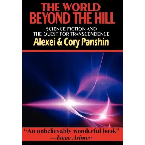 The World Beyond the Hill - Science Fiction and the Quest for Transcendence