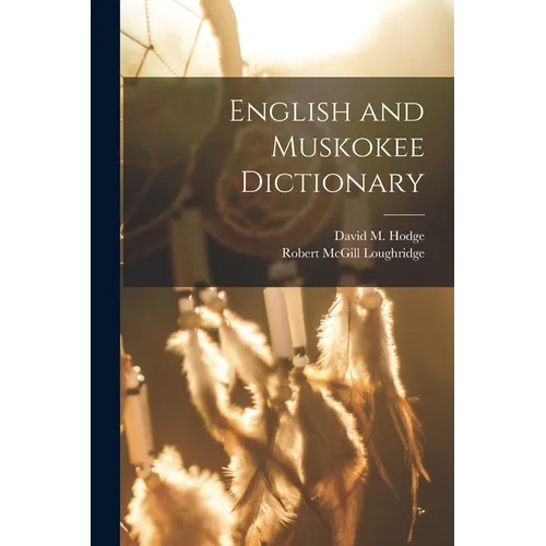 English and Muskokee Dictionary