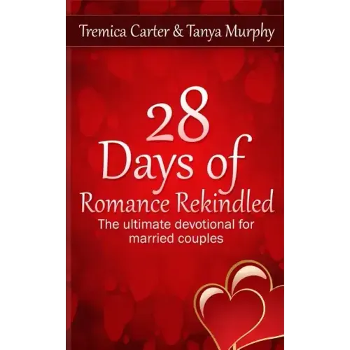 28 Days of Romance Rekindled: The ultimate devotional for married couples