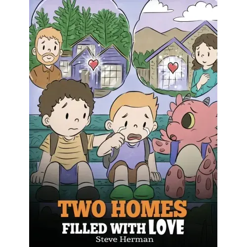 Two Homes Filled with Love: A Story about Divorce and Separation