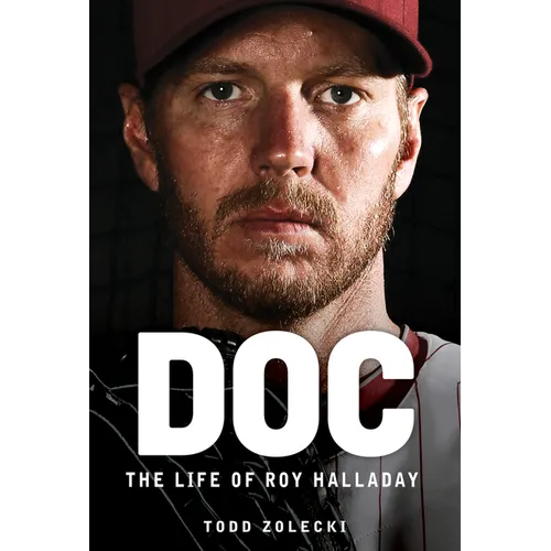 Doc: The Life of Roy Halladay