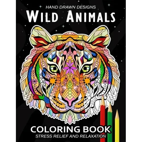 Wild Animals Coloring Book: (Animal Coloring Pages Relaxing Design for Adults)