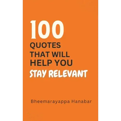 100 Quotes That Will Help You Stay Relevant