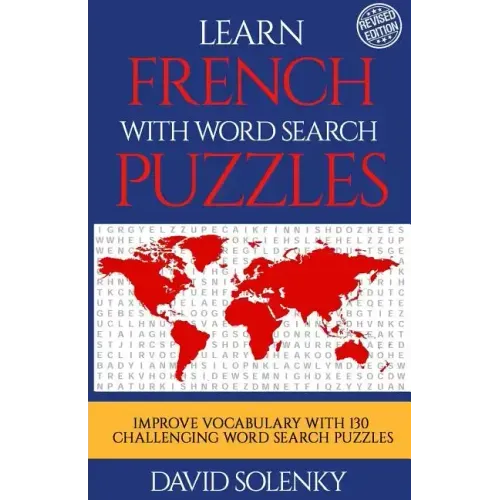 Learn French with Word Search Puzzles: Learn French Language Vocabulary with Challenging Word Find Puzzles for All Ages
