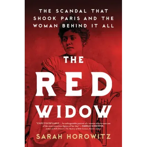 The Red Widow: The Scandal That Shook Paris and the Woman Behind It All