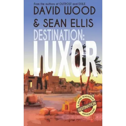 Destination: Luxor: A Dane Maddock Adventure
