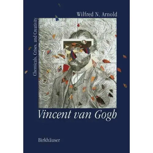 Vincent Van Gogh:: Chemicals, Crises and Creativity