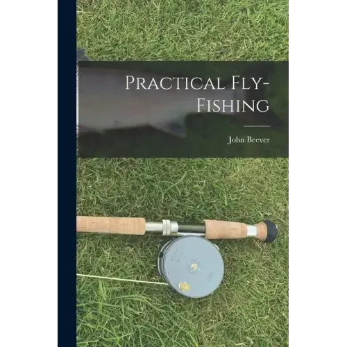 Practical Fly-Fishing