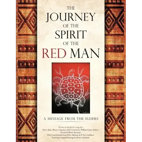 The Journey of the Spirit of the Red Man: A Message from the Elders