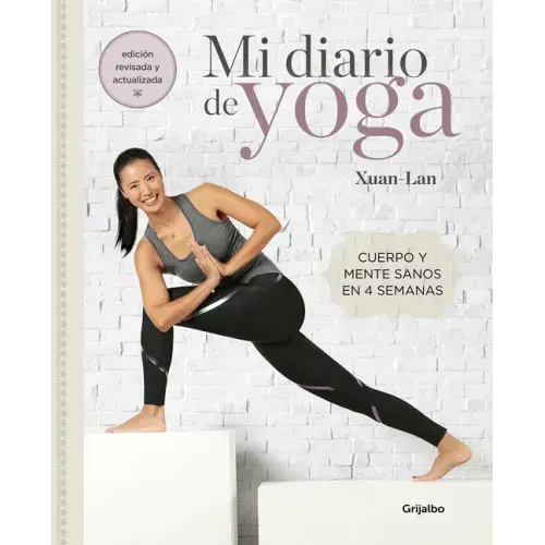 Mi Diario de Yoga. Cuerpo Y Mente Sanos En 4 Semanas (Edición Revisada Y Actualizada / My Yoga Diary