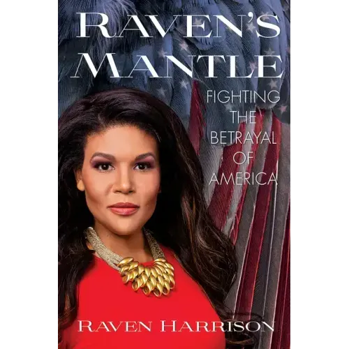 Raven's Mantle: Fighting the Betrayal of America