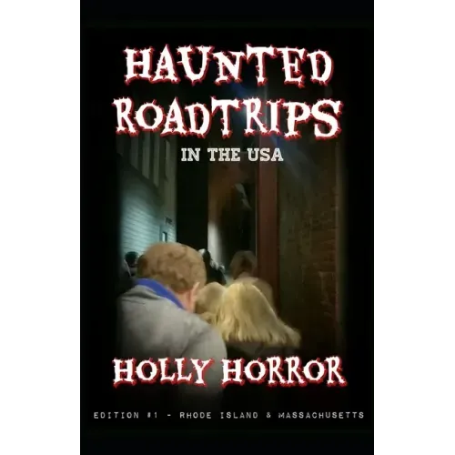 Haunted Road Trips in the USA: Edition #1 - Rhode Island & Massachusetts