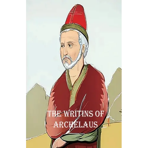 The Acts of the Disposition with the Heresiarch Manes