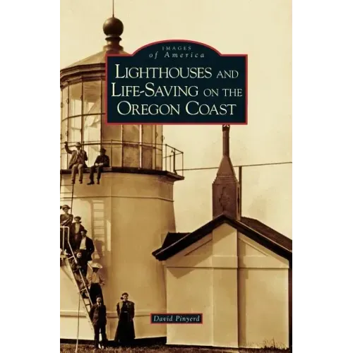 Lighthouses and Life-Saving on the Oregon Coast