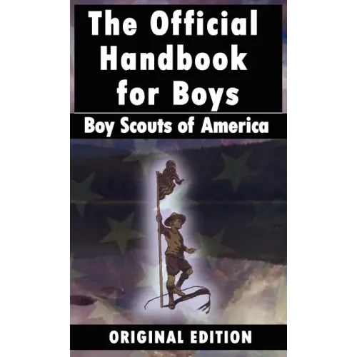 Boy Scouts of America: The Official Handbook for Boys