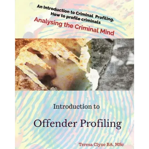 Introduction To Offender Profiling: Analysing the Criminal Mind
