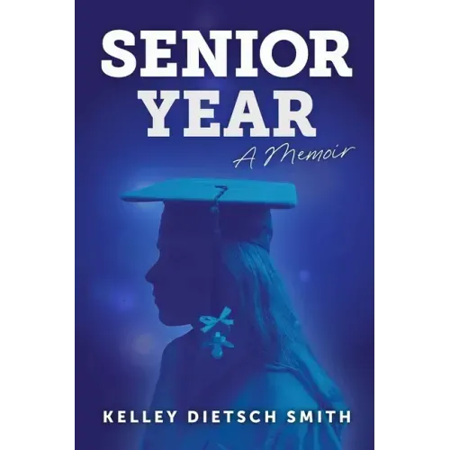 Senior Year: a memoir