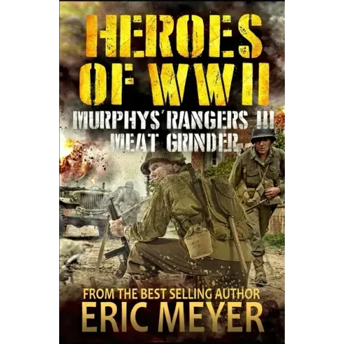 Heroes of World War II: Murphy's Rangers III - Meat Grinder