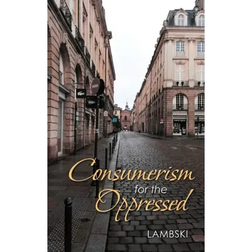 Consumerism for the Oppressed