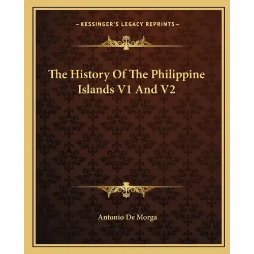 The History Of The Philippine Islands V1 And V2