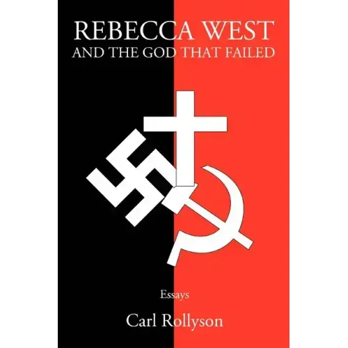 Rebecca West and the God That Failed: Essays