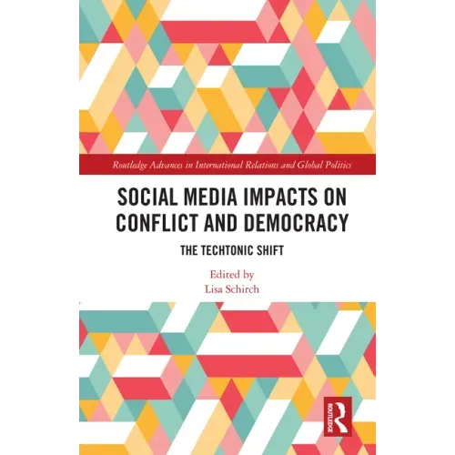 Social Media Impacts on Conflict and Democracy: The Techtonic Shift