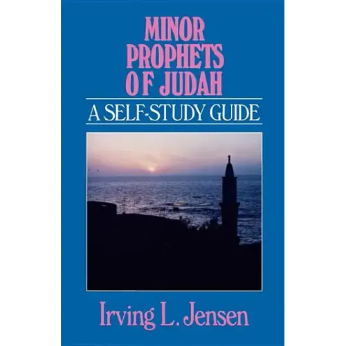 Minor Prophets of Judah: A Self-Study Guide