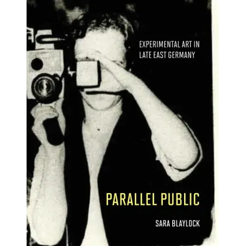 Parallel Public: Experimental Art in Late East Germany
