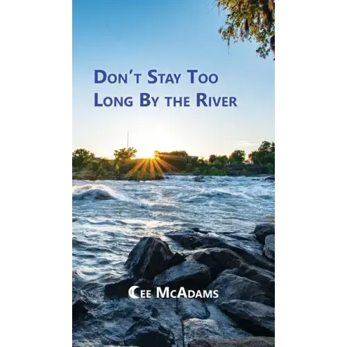 Don't Stay Too Long by the River