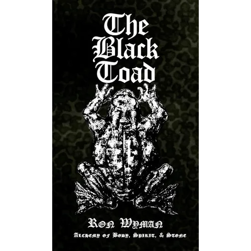 The Black Toad: Alchemy of Body, Spirit, & Stone