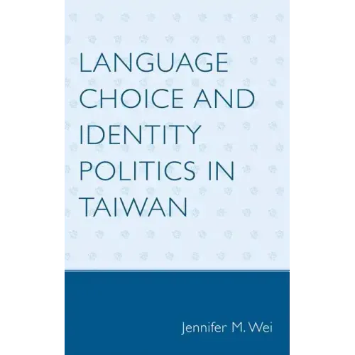 Language Choice and Identity Politics in Taiwan