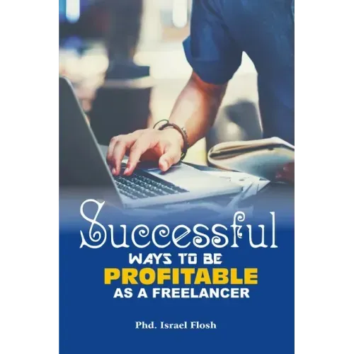 Successful Ways to be Profitable as a Freelancer