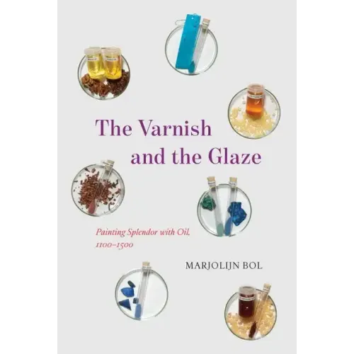 The Varnish and the Glaze: Painting Splendor with Oil, 1100-1500
