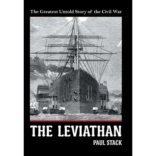 The Leviathan: The Greatest Untold Story of the Civil War