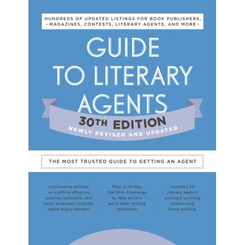 Guide to Literary Agents 30th Edition: The Most Trusted Guide to Getting Published