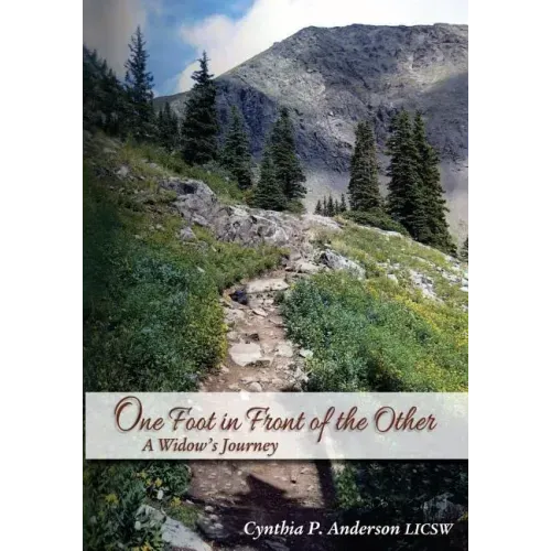 One Foot in Front of the Other: A Widow's Journey