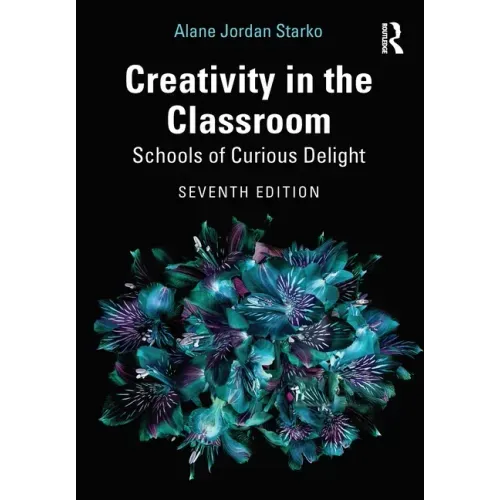 Creativity in the Classroom: Schools of Curious Delight