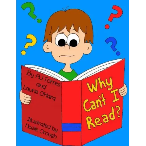 Why Can't I Read?: A children's book on dyslexia