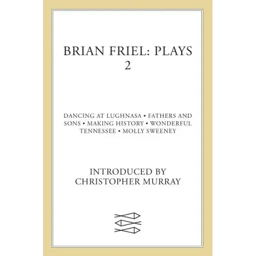 Brian Friel: Plays 2