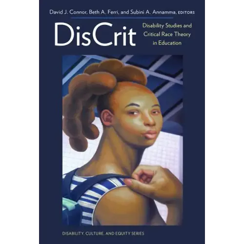 Discrit--Disability Studies and Critical Race Theory in Education