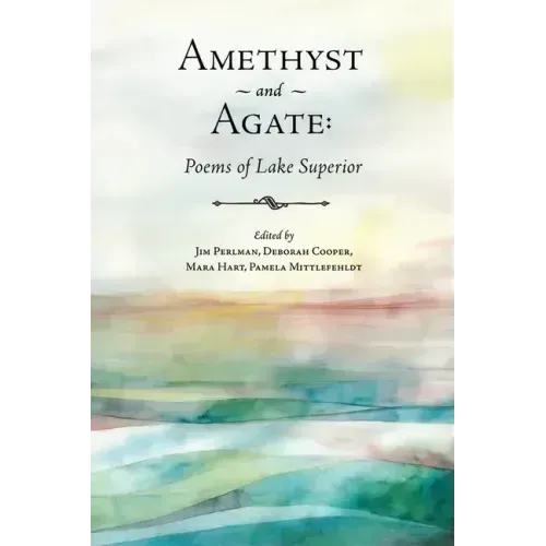 Amethyst and Agate: Poems of Lake Superior