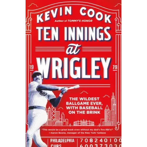 Ten Innings at Wrigley: The Wildest Ballgame Ever, with Baseball on the Brink