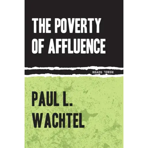 The Poverty of Affluence: A Psychological Portrait of the American Way of Life