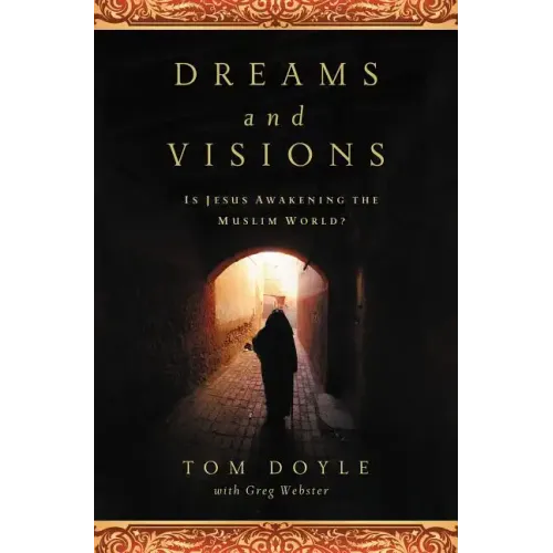 Dreams and Visions: Is Jesus Awakening the Muslim World?
