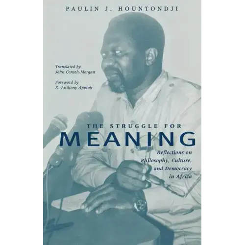 The Struggle for Meaning: Reflections on Philosophy, Culture, and Democracy in Africa