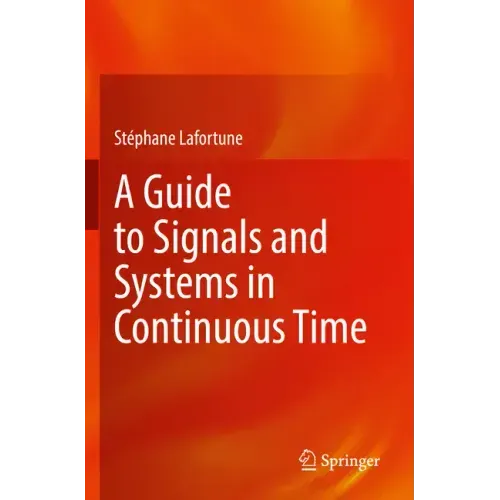 A Guide to Signals and Systems in Continuous Time