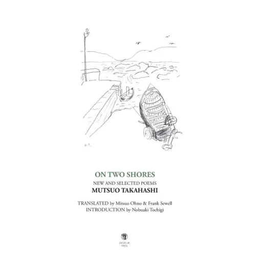 On Two Shores / 二つの岸辺: New and Selected Poems