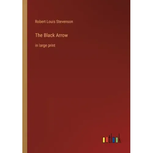 The Black Arrow: in large print